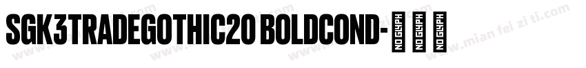 SGK3TradeGothic20 BoldCond字体转换